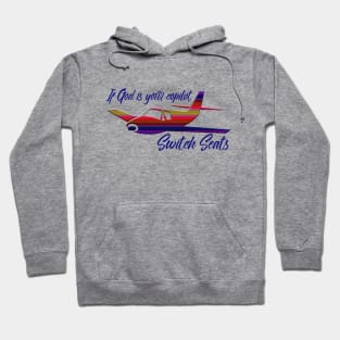 If God is your copilot - Switch Seats Hoodie